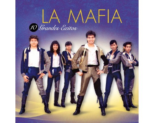 La Mafia - 10 Grandes Exitos