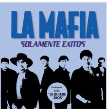 La Mafia - Solamente Exitos