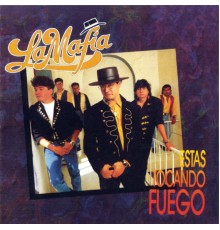 La Mafia - Estas Tocando Fuego