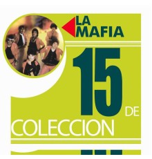 La Mafia - 15 De Coleccion