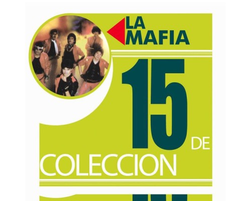 La Mafia - 15 De Coleccion