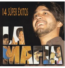 La Mafia - 14 Súper Éxitos