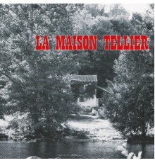 La Maison Tellier - La Maison Tellier