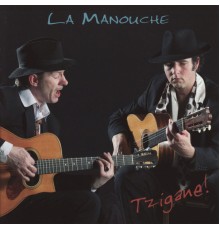 La Manouche - Tzigane!