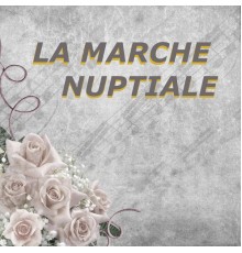 La Marche Nuptiale, Mariage and Musique de Mariage - La Marche Nuptiale