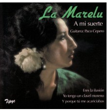 La Marelu - A Mi Suerte