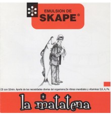 La Matatena - Emulsion de Skape