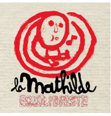 La Mathilde - Equilibriste (La Mathilde)