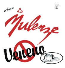 La Mulenze - Lo Mejor de la Mulenze: Veneno
