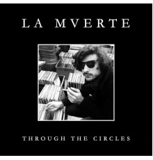 La Mverte - Through the Circles