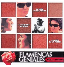La Niña De Los Peines, La Paquera De Jerez & La Niña De La Puebla - Flamencas Geniales, Vol. 1