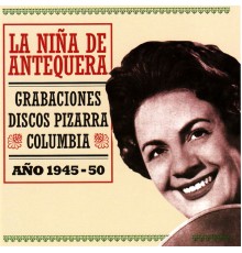 La Niña de Antequera - Grabaciones Discos Pizarra Columbia