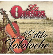 La Odisea De Chino Hernandez - Al Estilo Tololoche (Tololoche)