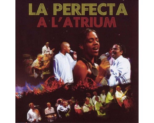 La Perfecta - La Perfecta à l'Atrium en Guadeloupe (Live) La Perfecta - La Perfecta à l'Atrium en Guadeloupe (Live)
