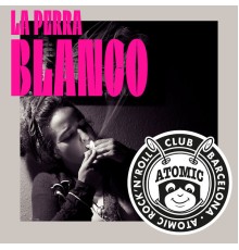 La Perra Blanco - Bop & Shake