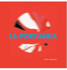 La Portuaria - Hasta Despertar