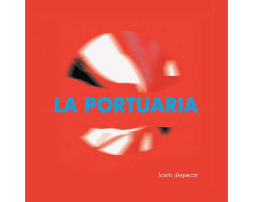 La Portuaria - Hasta Despertar