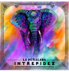 La Puñalada - Intrepidez