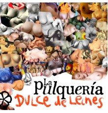 La Pulqueria - Dulce De Leches