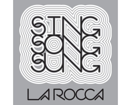 La Rocca - Sing Song Sung