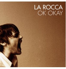 La Rocca - Ok Okay