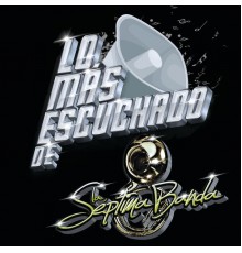 La Septima Banda - Lo Más Escuchado De