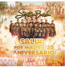 La Septima Banda - Salud Por Nuestro 25 Aniversario