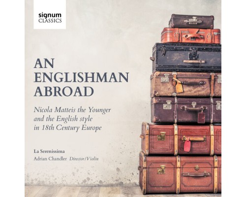 La Serenissima & Adrian Chandler - An Englishman Abroad La Serenissima & Adrian Chandler - An Englishman Abroad