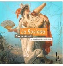 La Sfera Armoniosa - Mike Fentross - Francesco Cavalli : La Rosinda (Intégrale)