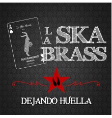 La Ska Brass - Dejando Huella