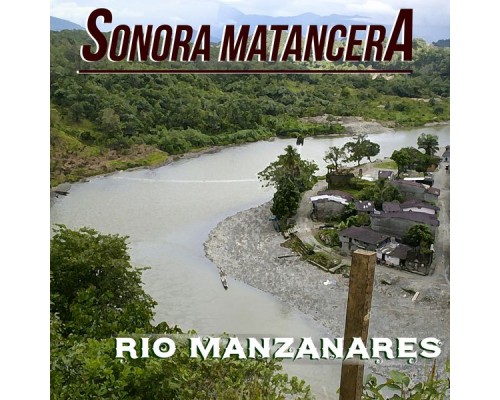 La Sonora Matancera - Río Manzanares (La Sonora Matancera) La Sonora Matancera - Río Manzanares (La Sonora Matancera)