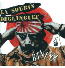 La Souris Déglinguée - Banzai!