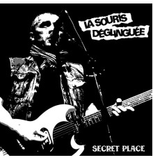 La Souris Déglinguée - Secret Place