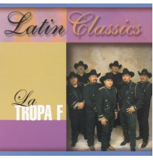 La Tropa F - Latin Classics