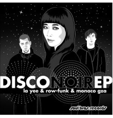 La Yee, Monaco GZA and Row-Funk - Disco Noir EP