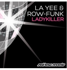 La Yee and Row-Funk - Ladykiller EP