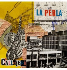 La perla - Callejera