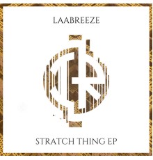 Laabreeze - Stratch Thing EP