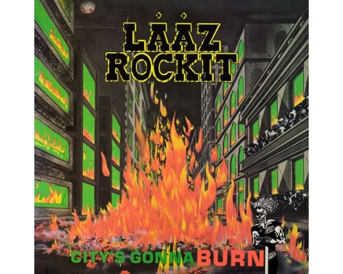 Laaz Rockit - City's Gonna Burn