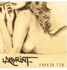 Labyrint - Fakkin fin