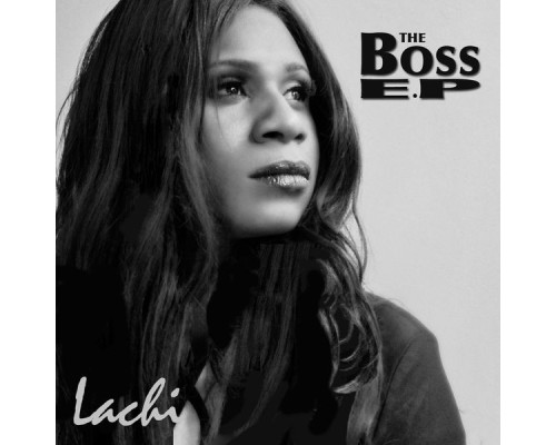 Lachi - The Boss E.P.