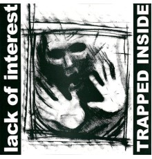 Lack of Interest - Trapped Inside