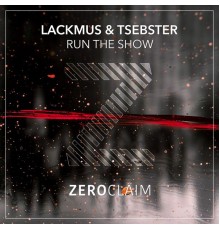 Lackmus, Tsebster - Run The Show