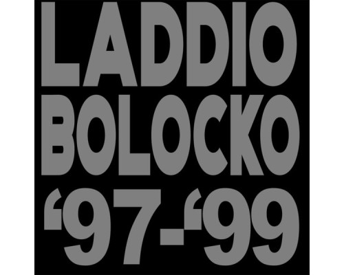 Laddio Bolocko - '97-'99