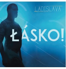 Ladislava - Łásko!