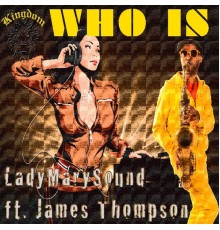 LadyMarySound, James Thompson - Who Is