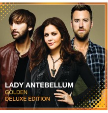 Lady Antebellum - Golden (Deluxe Edition)