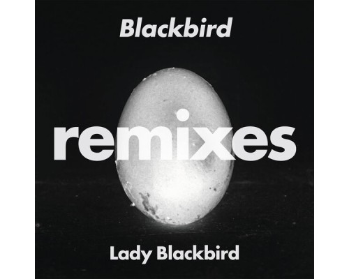 Lady Blackbird - Blackbird  (Remixes)