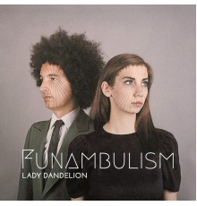 Lady Dandelion - Funambulism