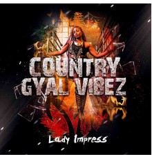 Lady Impress - Country Gyal Vibez